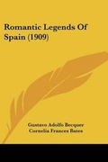 Cover: Romantic Legends Of Spain (1909) - Kessinger Publishing