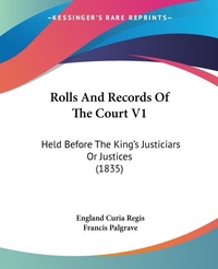Abbildung von: Rolls And Records Of The Court V1 - Kessinger Publishing