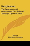 Cover: Sam Johnson - Kessinger Publishing