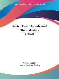 Abbildung von: Scotch Deer Hounds And Their Masters (1894) - Kessinger Publishing