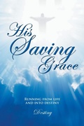 Cover: His Saving Grace - AUTHORHOUSE