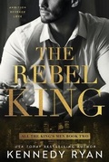 Cover: The Rebel King - Scribechick Media, LLC
