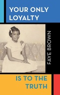 Cover: Your Only Loyalty Is to the Truth - AUTHORHOUSE