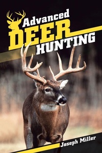 Enlarge image Cover: Advanced Deer Hunting - AUTHORHOUSE