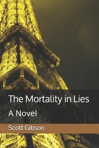 Enlarge image Cover: The Mortality in Lies - Scott Gibson