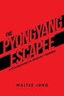 Cover: The Pyongyang Escapee - Xlibris Us