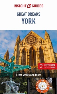Abbildung von: Insight Guides Great Breaks York (Travel Guide with Free eBook) - Insight Guides