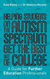 Abbildung von: Helping Students on the Autism Spectrum Get the Best Out of College - Jessica Kingsley Publishers