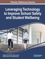 Cover: Leveraging Technology to Improve School Safety and Student Wellbeing - Business Science Reference