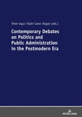 Cover: Contemporary Debates on Politics and Public Administration in the Postmodern Era - Peter Lang Verlag