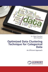 Enlarge image Cover: Optimized Data Clustering Technique for Categorical Data - LAP Lambert Academic Publishing