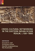 Cover: Cross-Cultural Networking in the Eastern Indian Ocean Realm, c. 100-1800 - Primus Books