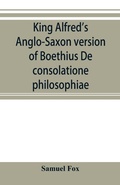 Cover: King Alfred's Anglo-Saxon version of Boethius De consolatione philosophiae - ALPHA EDITION