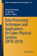 Cover: Data Processing Techniques and Applications for Cyber-Physical Systems (DPTA 2019) - Springer