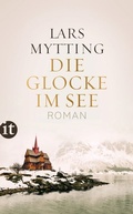 Cover: Die Glocke im See - Roman (Schwesterglocken-Trilogie 1) - Insel