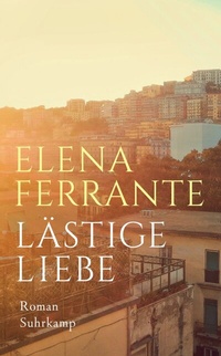Abbildung von: Lästige Liebe - Suhrkamp