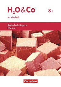Abbildung von: H2O & Co - Realschule Bayern 2020 - 8. Schuljahr - Wahlpflichtfächergruppe I - Oldenbourg Schulbuchverlag