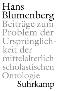 Abbildung von: Beiträge zum Problem der Ursprünglichkeit der mittelalterlich-scholastischen Ontologie - Suhrkamp