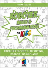 Abbildung von: Roboter bauen und programmieren für Kids - MITP