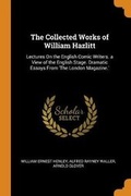 Cover: The Collected Works of William Hazlitt - Franklin Classics Trade Press