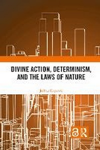 Enlarge image Cover: Divine Action, Determinism, and the Laws of Nature - Routledge