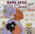 Cover: Nana Akua Goes to School - Random House USA Children's Books