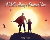Enlarge image Cover: I Will Always Protect You - Philip Mann