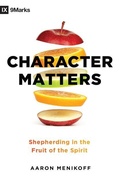Cover: Character Matters - Moody Publishers