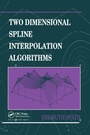 Cover: Two Dimensional Spline Interpolation Algorithms - CRC Press