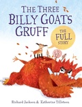 Cover: The Three Billy Goats Gruff-the FULL Story - Atheneum/Caitlyn Dlouhy Books