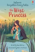 Cover: Forgotten Fairy Tales: The Wise Princess - Usborne Publishing Ltd