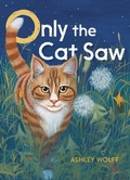 Cover: Only the Cat Saw - Beach Lane Books
