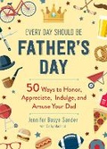 Cover: Every Day Should be Father's Day - Sky Pony Press