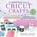 Cover: The Unofficial Book of Cricut Crafts - Skyhorse Publishing