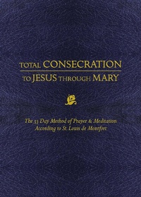 Abbildung von: Total Consecration to Jesus through Mary - TAN Books