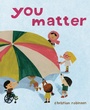 Cover: You Matter - Atheneum Books for Young Readers