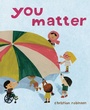 Cover: You Matter - Atheneum Books for Young Readers