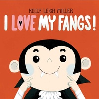 Enlarge image Cover: I Love My Fangs! - Simon & Schuster Books for Young Readers
