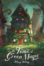 Cover: The Time of Green Magic - Margaret K. McElderry Books