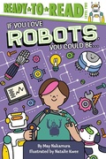 Cover: If You Love Robots, You Could Be... - Simon Spotlight