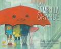 Cover: La sombrilla grande (The Big Umbrella) - Paula Wiseman Books