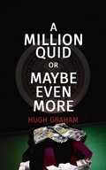 Cover: Million Quid or Maybe Even More - Austin Macauley Publishers