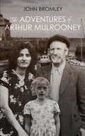 Cover: Adventures of Arthur Mulrooney - Austin Macauley Publishers