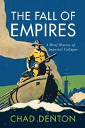 Cover: The Fall of Empires - Westholme Publishing