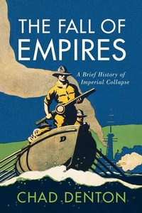 Enlarge image Cover: The Fall of Empires - Westholme Publishing