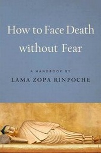 Enlarge image Cover: How To Face Death Without Fear - Wisdom Publications,U.S.
