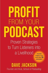 Abbildung von: Profit from Your Podcast - Allworth Press,U.S.