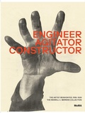 Cover: Engineer, Agitator, Constructor - Museum of Modern Art