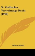 Bild: St. Gallisches Verwaltungs-Recht (1908) - Kessinger Publishing