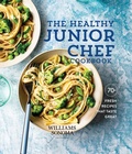 Cover: The Healthy Junior Chef Cookbook - Weldon Owen, Incorporated